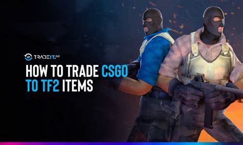 how to trade tf2 items for csgo items|How to Trade TF2 Keys for CS2 Skins .